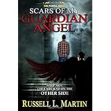 Scars of My Guardian Angel: Weep Not; They Are Just on the Other Side (The Portal Series) (Volume 1)