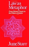 Law As Metaphor : From Islamic Courts to the Palace of Justice, Starr, June, 0791407829