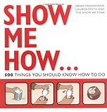 Image de Show Me How: 500 Things You Should Know