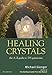 Healing Crystals: The A - Z Guide to 555 Gemstones by Michael Gienger