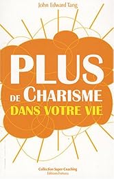 Plus de charisme dans votre vie