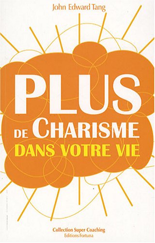 Plus de charisme dans votre vie