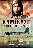 Kamikaze - To Die for the Emperor
