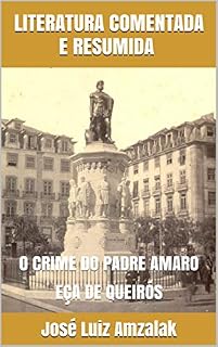 Livro LITERATURA COMENTADA E RESUMIDA : O CRIME DO PADRE AMARO EÇA DE QUEIRÓS