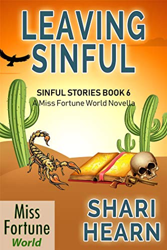 Leaving Sinful (Miss Fortune World: Sinful Stories Book 6) by Shari Hearn