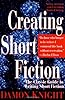 Creating Short Fiction: The Classic Guide to Writing Short Fiction