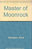 Front cover for the book Master of Moonrock by Anne Hampson