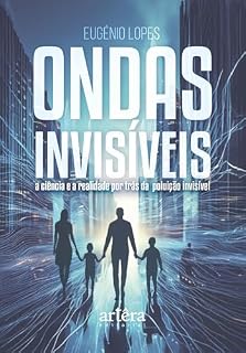 Livro Ondas Invisíveis: A Ciência e a Realidade por Trás da Poluição Invisível