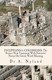 PHILIPPIANS & COLOSSIANS: The Source New Testament With Extensive Notes On Greek Word Meaning