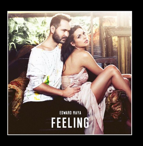 Edward Maya - Feeling Lyrics - Zortam Music