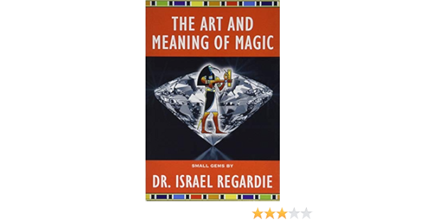 The Art And Meaning Of Magic Small Gems Series Israel Regardie Christopher S Hyatt Christopher S Hyatt Delfina Marquez Noe Delfina Marquez Noe 9781561845552 Amazon Com Books