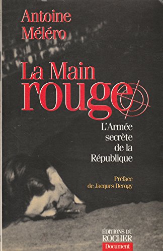 La main rouge: L'armée secrète de la République (French Edition) by Antoine Méléro (Paperback)
