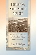 Preserving South Street Seaport: The Dream and Reality of a New York Urban Renewal District