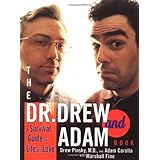 The Dr. Drew and Adam Book: A Survival Guide To Life and Love