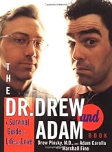 The Dr. Drew and Adam Book: A Survival Guide To Life and Love