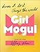 Girl Mogul: How to Create Success in all Areas of Your Life - Book by Tiffany Pham