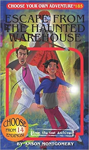 Escape from the Haunted Warehouse (Choose Your Own Adventure), by Anson Montgomery