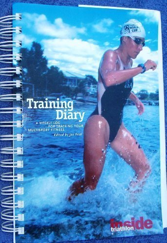 Inside Triathlon : Training Diary : A 52 Week Log of Your Triathlon or Duathlon Fitness Spiral-bound – Download: Adobe Reader, October 1, 1997
