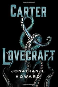 Carter Lovecraft An Enjoyable Lovecraft Adventure Fantasy