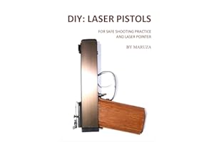 DIY: Wooden Laser Pistols: For Safe Shooting Practice And Laser Pointer