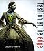 Fashion at the Edge: Spectacle, Modernity, and Deathliness by Caroline Evans