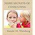 More Secrets of Consulting: The Consultant's Tool Kit (Consulting Secrets Book 2)