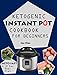 Keto Fast: Complete Ketogenic Instant Pot Cookbook For Beginners - With A 10 Days Meal Plan For Starters