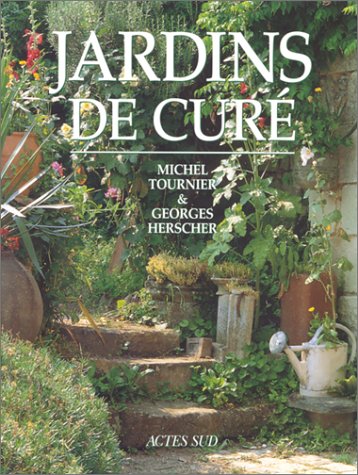 Jardins de curé by Michel Tournier, Georges Herscher