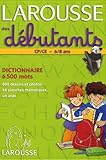 Larousse des débutants : CP-CE, 6-8 ans by