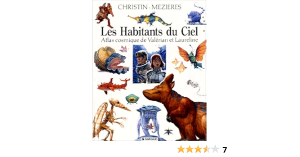 Les Habitants Du Ciel Atlas Cosmique De Valerian Et Laureline Valerian Beaux Livres French Edition Mezieres Jean Claude Christin Pierre 9782205039214 Amazon Com Books