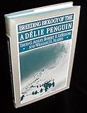 Breeding Biology of the Adelie Penguin, Ainley, David G. and LeResche, Robert E., 0520048385