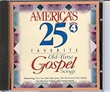 America's 25 Favorite Old Time Gospel Songs Vol 4