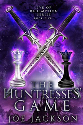 The Huntresses' Game (Eve of Redemption) by Joe Jackson