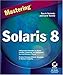 Mastering Solaris8 by