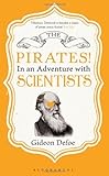 The Pirates! In an Adventure with Scientists by Defoe, Gideon Published by Bloomsbury Paperbacks (2012)