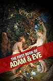 The First Book Of Adam And Eve by 