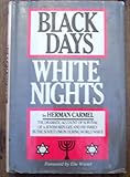 Black Days White Nights - First Edition (The Dramatic Account of Suirvival of a Jewish Refugee and H by 