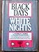 Black Days White Nights - First Edition (The Dramatic Account of Suirvival of a Jewish Refugee and H by 