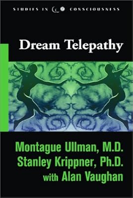 Dream Telepathy: Experiments in Nocturnal Extrasensory Perception (Studies in Consciousness)