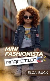 Livro Mini Fashionista Magnético: Descubra como ter uma criança super estilosa no Instagram