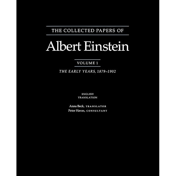 The Collected Papers of Albert Einstein, Volume 1: The Early Years