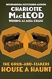 The Grub-and-Stakers House a Hau... - Charlotte MacLeod