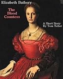 Elizabeth Bathory, The Blood Countess