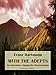With the Adepts: An Adventure Among the Rosicrucians by Franz Hartmann