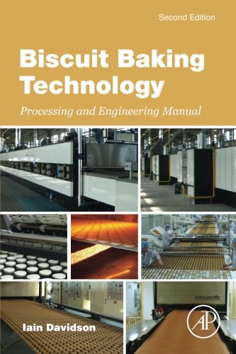 Biscuit Baking Technology, Second Edition: Processing and Engineering Manual, by Iain Davidson