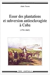 Essor des plantations et subversions antiesclavagistes à Cuba, 1791-1845