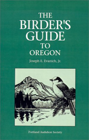 The Birder's Guide to Oregon (Best Birding Locations In The World)