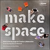 Make Space: How to Set the Stage for Creative Collaboration