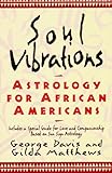 Soul Vibrations: Astrology for African-Americans by 