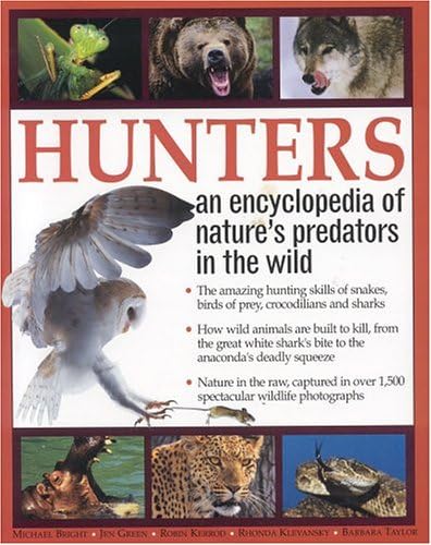 Hunters: Encyclopedia of Nature's Predators in the Wild Hardcover – December 7, 2004